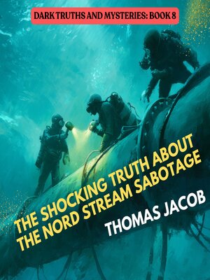 cover image of The Shocking Truth About the Nord Stream Sabotage